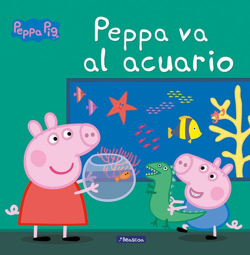 Peppa va al acuario Un cuento de Peppa Pig