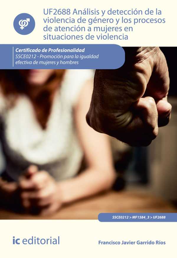 bw-anaacutelisis-y-deteccioacuten-de-la-violencia-de-geacutenero-y-los-procesos-de-atencioacuten-a-mujeres-en-situaciones-de-violencia-ssce0212-ic-editorial-9788411845007