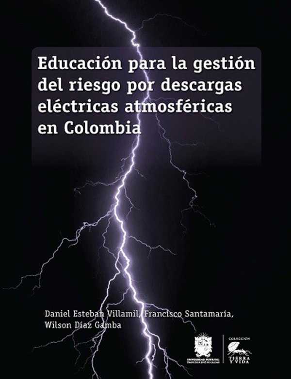 bw-educacioacuten-para-la-gestioacuten-del-riesgo-por-descargas-eleacutectricas-atmosfeacutericas-en-colombia-universidad-distrital-francisco-jos-de-caldas-9789587874495