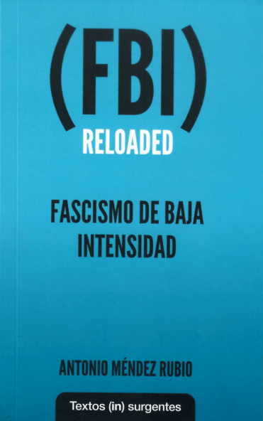 Fascismo de baja intensidad FBI reloaded