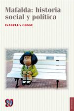 bw-mafalda-historia-social-y-poliacutetica-fondo-de-cultura-econmica-argentina-9789877191615