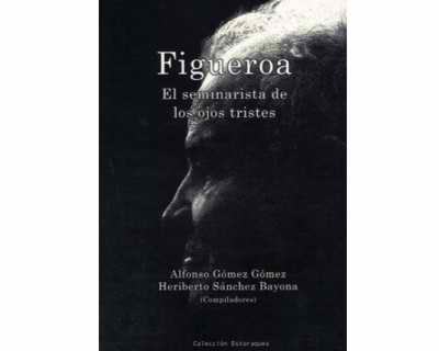 Figueroa el seminarista de los ojos tristes
