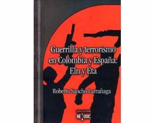 Guerrilla y terrorismo en Colombia y España: ELN y ETA