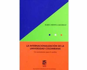 La Internacionalización de la Universidad Colombiana:  Un instrumento para el cambio