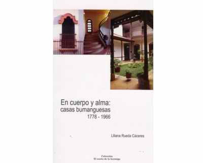 En cuerpo y alma casas bumanguesas 1778 – 1966