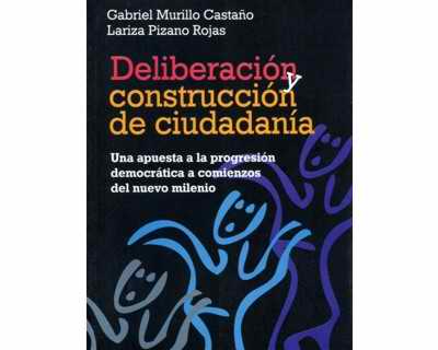 Deliberación y construcción de ciudadanía. Una apuesta a la progresión democrática a comienzos del nuevo milenio