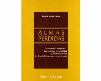 Almas perdidas Los empresarios populares Una visión de su mentalidad y acción económica