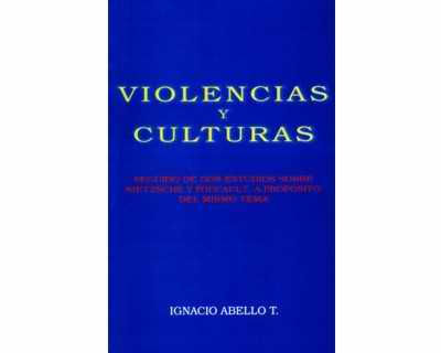 Violencias y culturas Seguido de dos estudios sobre Nietzsche y Foucault