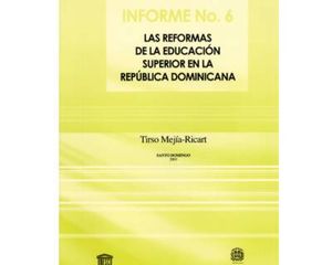 República Dominicana: Las reformas de la Educación Superior (Informe No. 6)