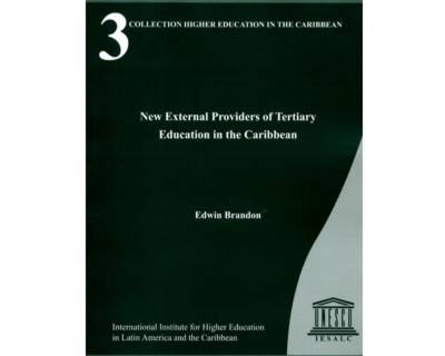Higher Education in the Caribbean New external providers of tertiary education in the Caribbean No 3