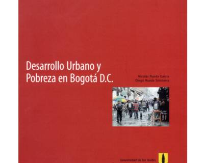 Desarrollo Urbano y Pobreza en Bogotá DC