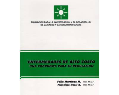 Enfermedades de alto costo Una propuesta para su regulación
