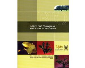 Roble y pino colombiano: aspectos biotecnológicos
