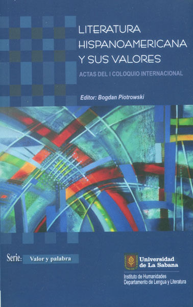 Literatura Hispanoamericana y sus valores Actas del I Coloquio Internacional