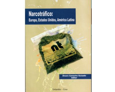 Narcotráfico Europa Estados Unidos América Latina