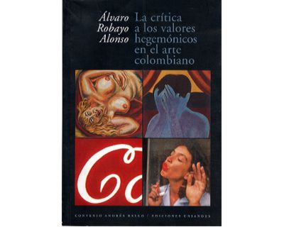 La crítica a los valores hegemónicos en el arte colombiano