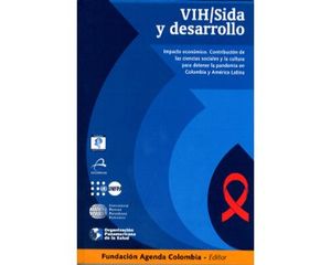 VIHSida y desarrollo Impacto económico Contribución de las ciencias sociales y la cultura para detener la pandemia en Colombia y América Latina