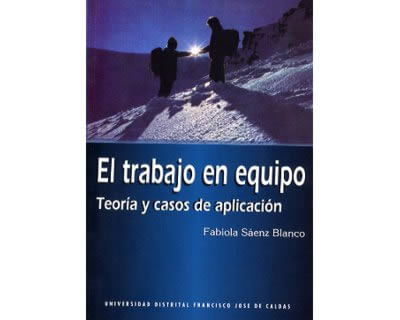 El trabajo en equipo Teoría y casos de aplicación