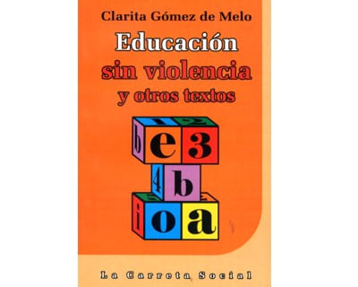 Educación sin violencia y otros textos