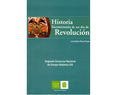 Historia bicentenaria de un día de Revolución El dilema entre las independencias y la construcción del Estado – Nación neogranadino