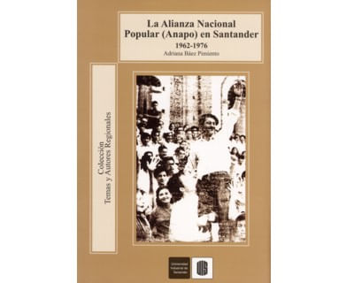 La Alianza Nacional Popular ANAPO en Santander 1962 – 1976