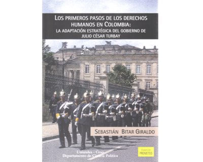 Los primeros pasos de los derechos humanos en Colombia la adaptación estratégica del gobierno de Julio César Turbay