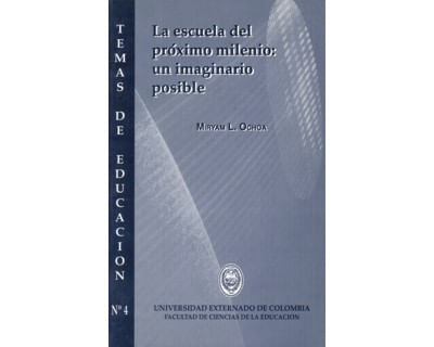 La escuela del próximo milenio un imaginario posible