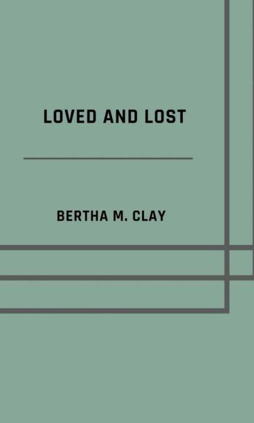 Loved and lost