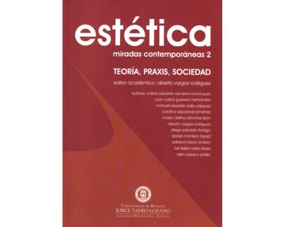 Estética Miradas contemporáneas 2 Teoría Praxis Sociedad