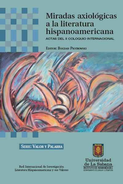 Miradas axiológicas a la literatura hispanoamericana Actas del II Coloquio Internacional