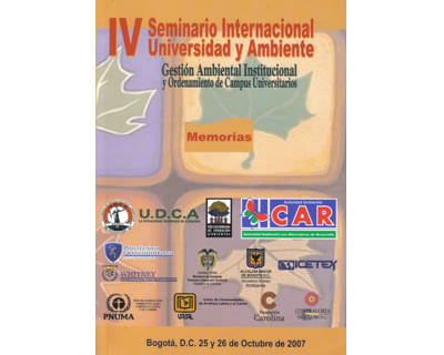 IV Seminario Internacional Universidad y Ambiente Gestión ambiental institucional y ordenamiento de campus universitarios