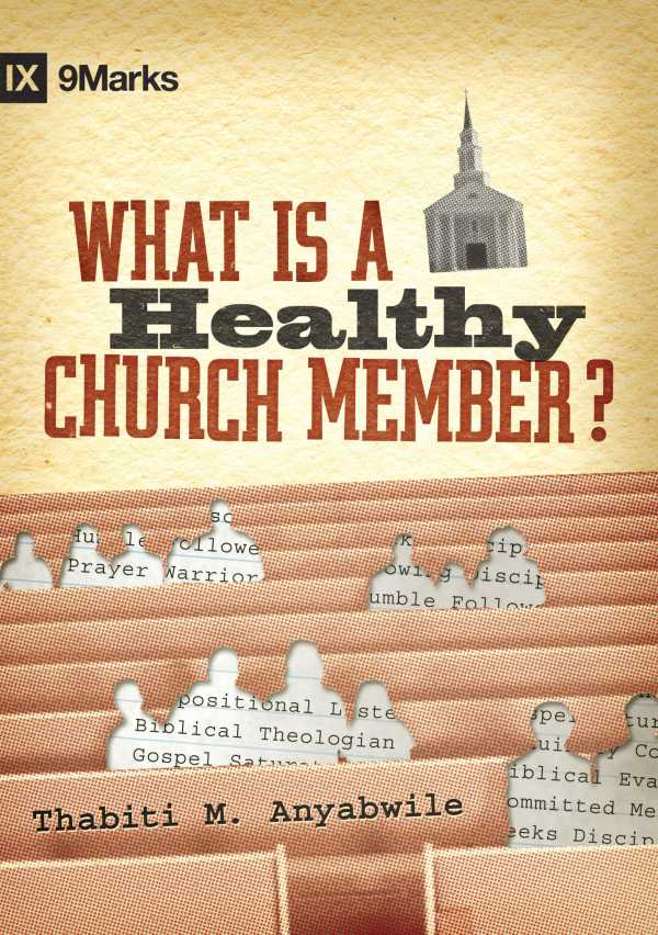 bw-what-is-a-healthy-church-member-crossway-9781433522031