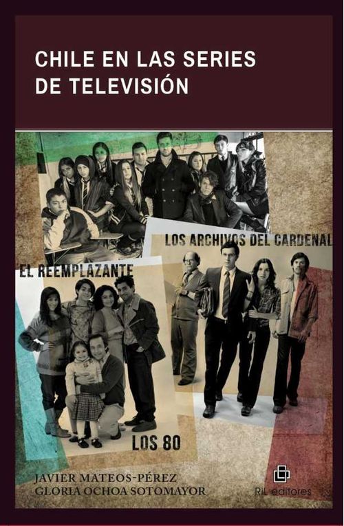 Chile en las series de televisi?n Los 80 Los archivos del Cardenal y El reemplazante