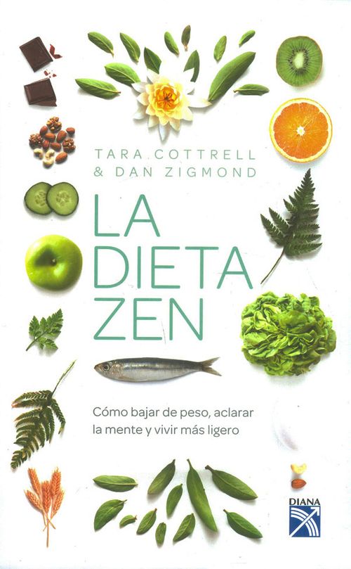 La dieta Zen Cómo bajar de peso aclarar la mente y vivir más ligero