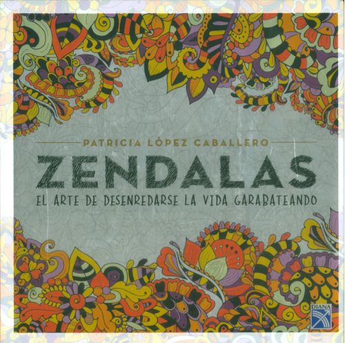 Zendalas El arte de desenredarse la vida garabateando