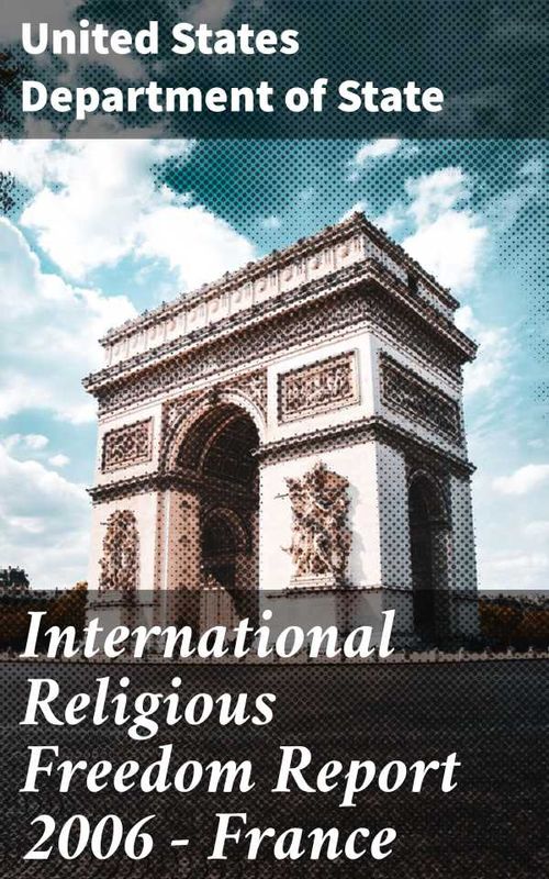 International Religious Freedom Report 2006 France