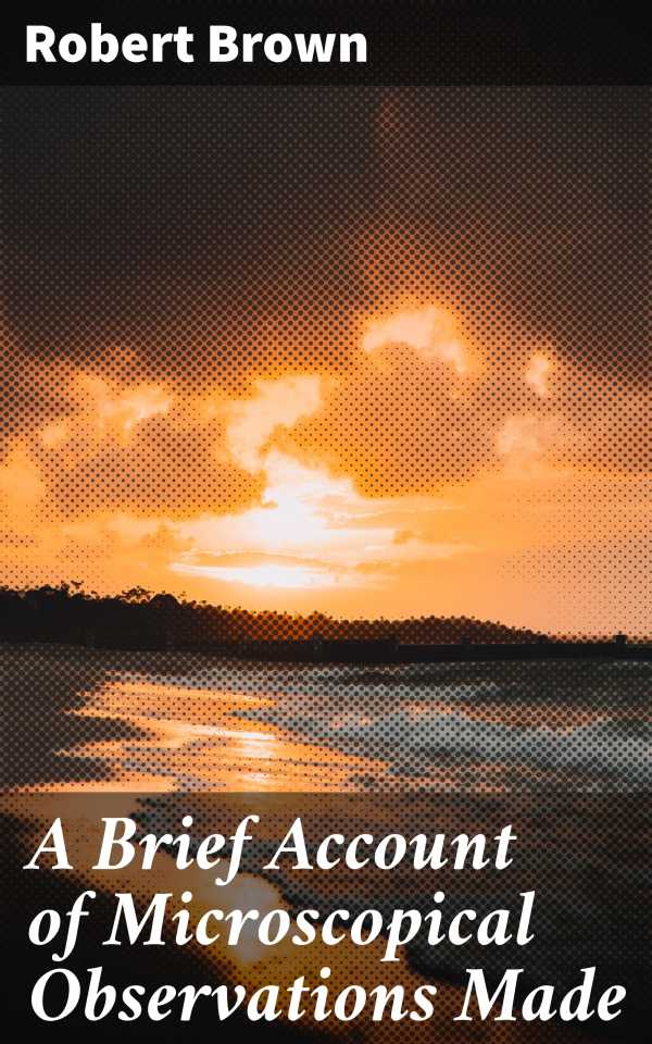 bw-a-brief-account-of-microscopical-observations-made-good-press-4064066446031