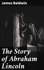 bw-the-story-of-abraham-lincoln-good-press-4064066429713