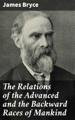 bw-the-relations-of-the-advanced-and-the-backward-races-of-mankind-good-press-4064066067885