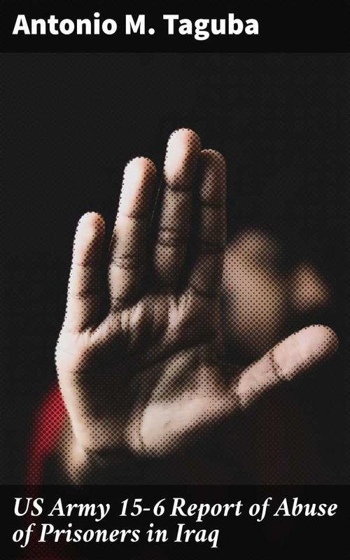 US Army 156 Report of Abuse of Prisoners in Iraq
