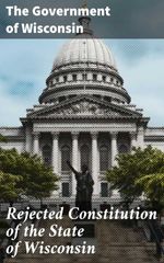 bw-rejected-constitution-of-the-state-of-wisconsin-good-press-4064066406479