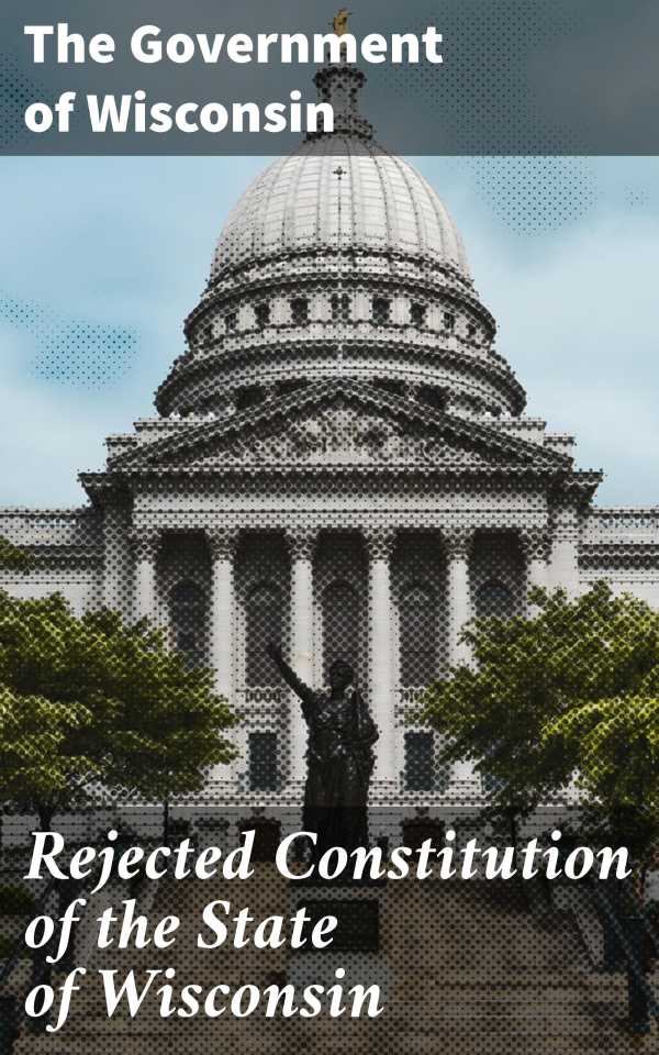 bw-rejected-constitution-of-the-state-of-wisconsin-good-press-4064066406479