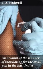 bw-an-account-of-the-manner-of-inoculating-for-the-small-pox-in-the-east-indies-good-press-4064066094454