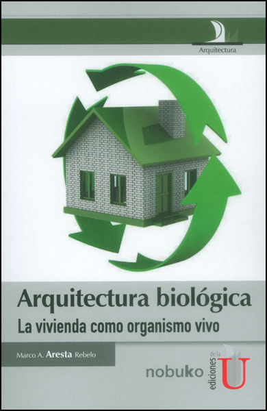 Arquitectura biológica La vivienda como organismo vivo