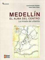 medellin-el-alma-del-centro-la-mirada-del-urbanita-9789588869414-uala