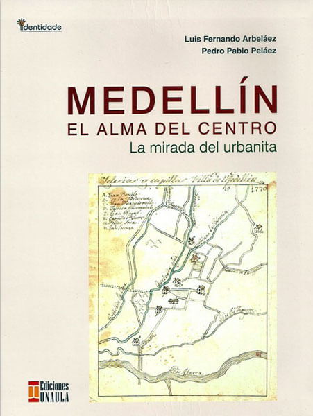 medellin-el-alma-del-centro-la-mirada-del-urbanita-9789588869414-uala