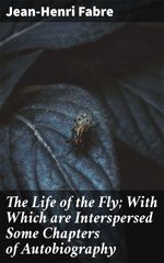 bw-the-life-of-the-fly-with-which-are-interspersed-some-chapters-of-autobiography-good-press-4057664637802