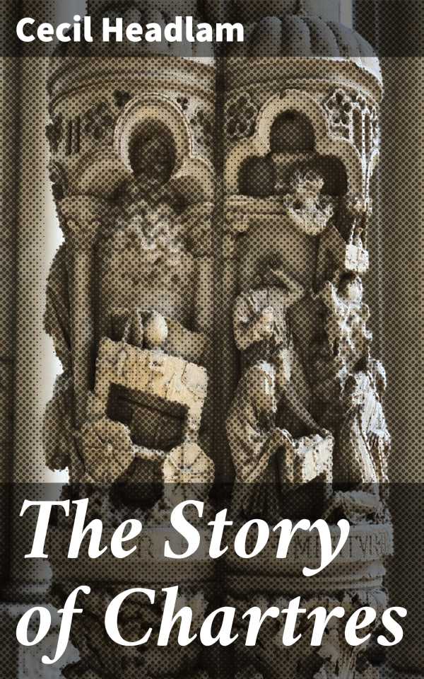 bw-the-story-of-chartres-good-press-4057664575685
