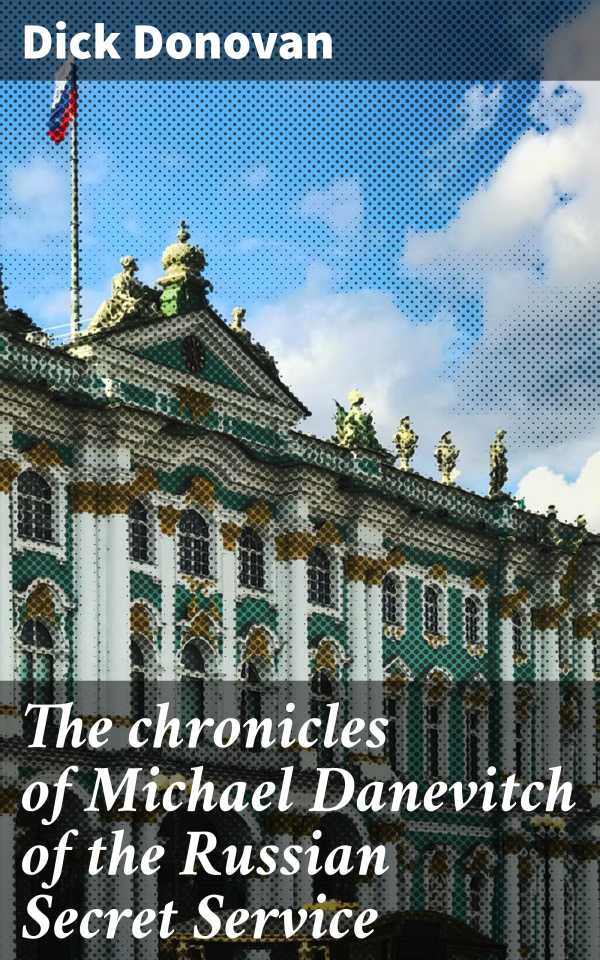 bw-the-chronicles-of-michael-danevitch-of-the-russian-secret-service-good-press-4064066429478