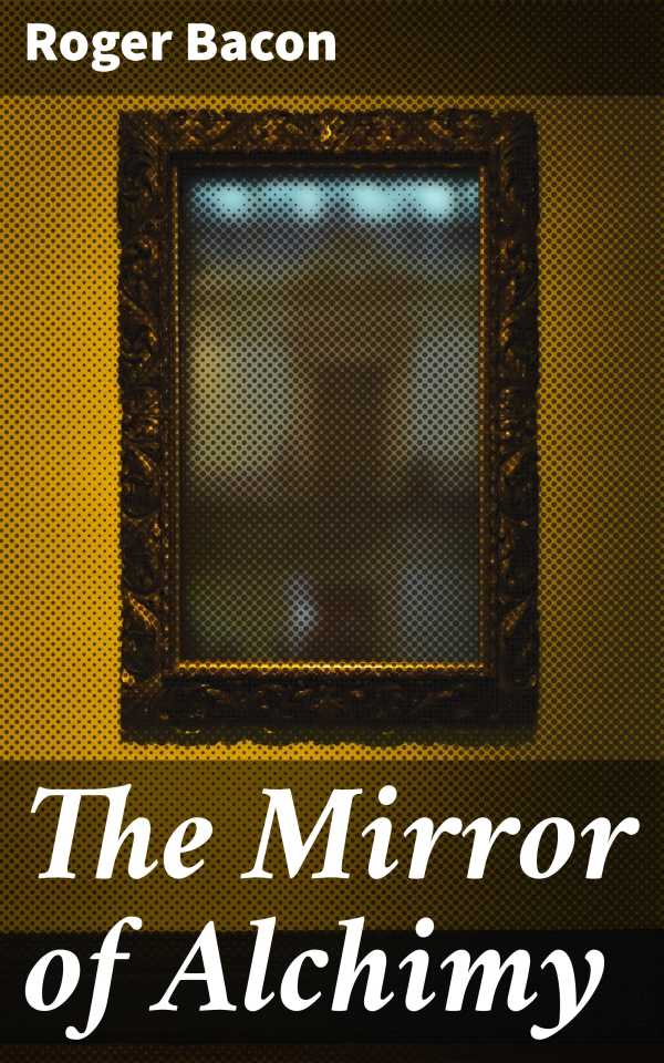 bw-the-mirror-of-alchimy-good-press-4057664647955